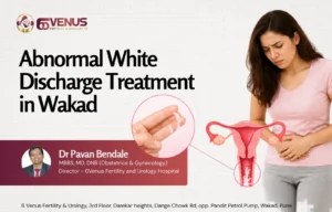 Abnormal White Discharge Treatment in Wakad